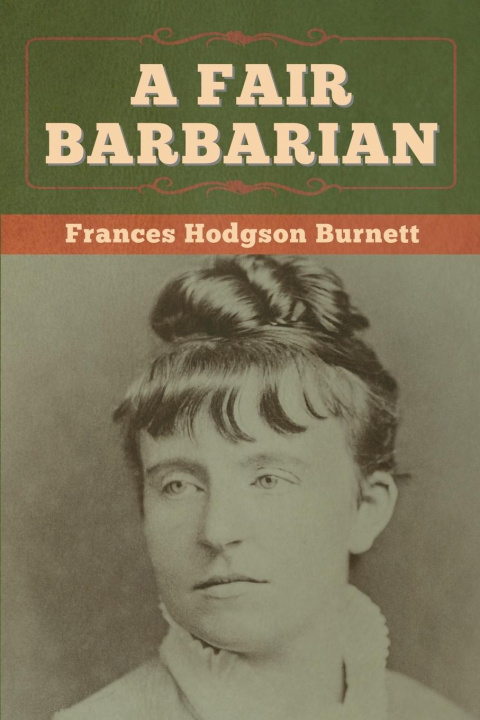 Knjiga Fair Barbarian Frances Hodgson Burnett