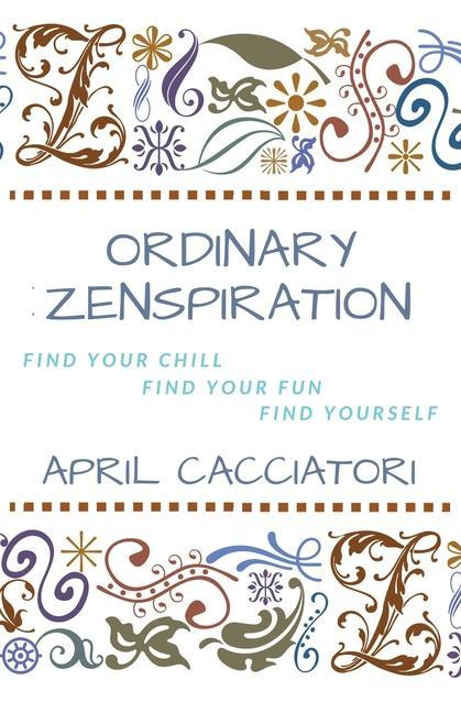 Book Ordinary Zenspiration APRIL CACCIATORI