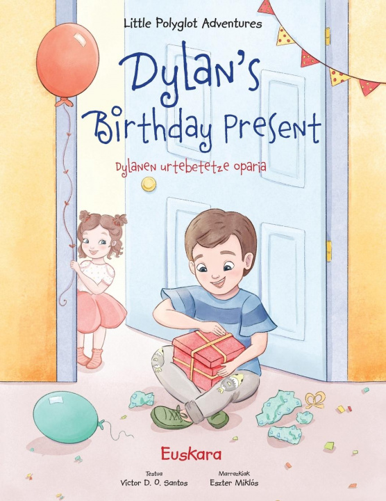 Kniha Dylan's Birthday Present / Dylanen Urtebetetze Oparia - Basque Edition 