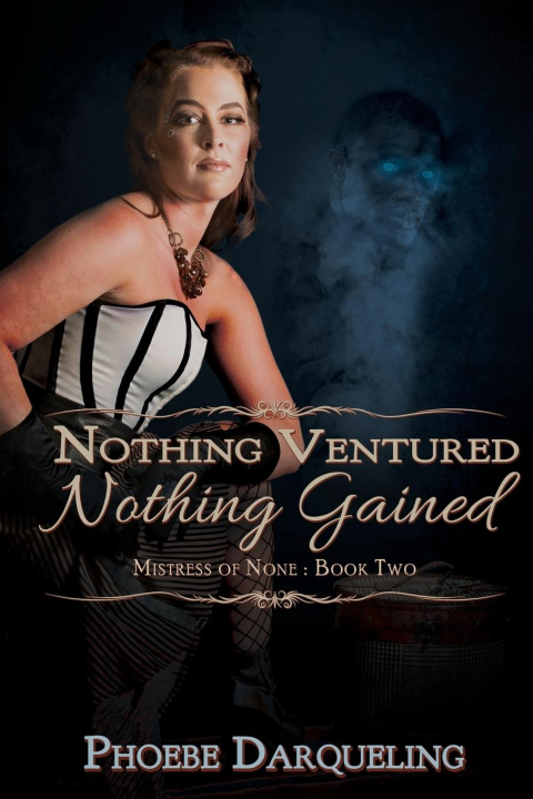 Knjiga Nothing Ventured, Nothing Gained PHOEBE DARQUELING