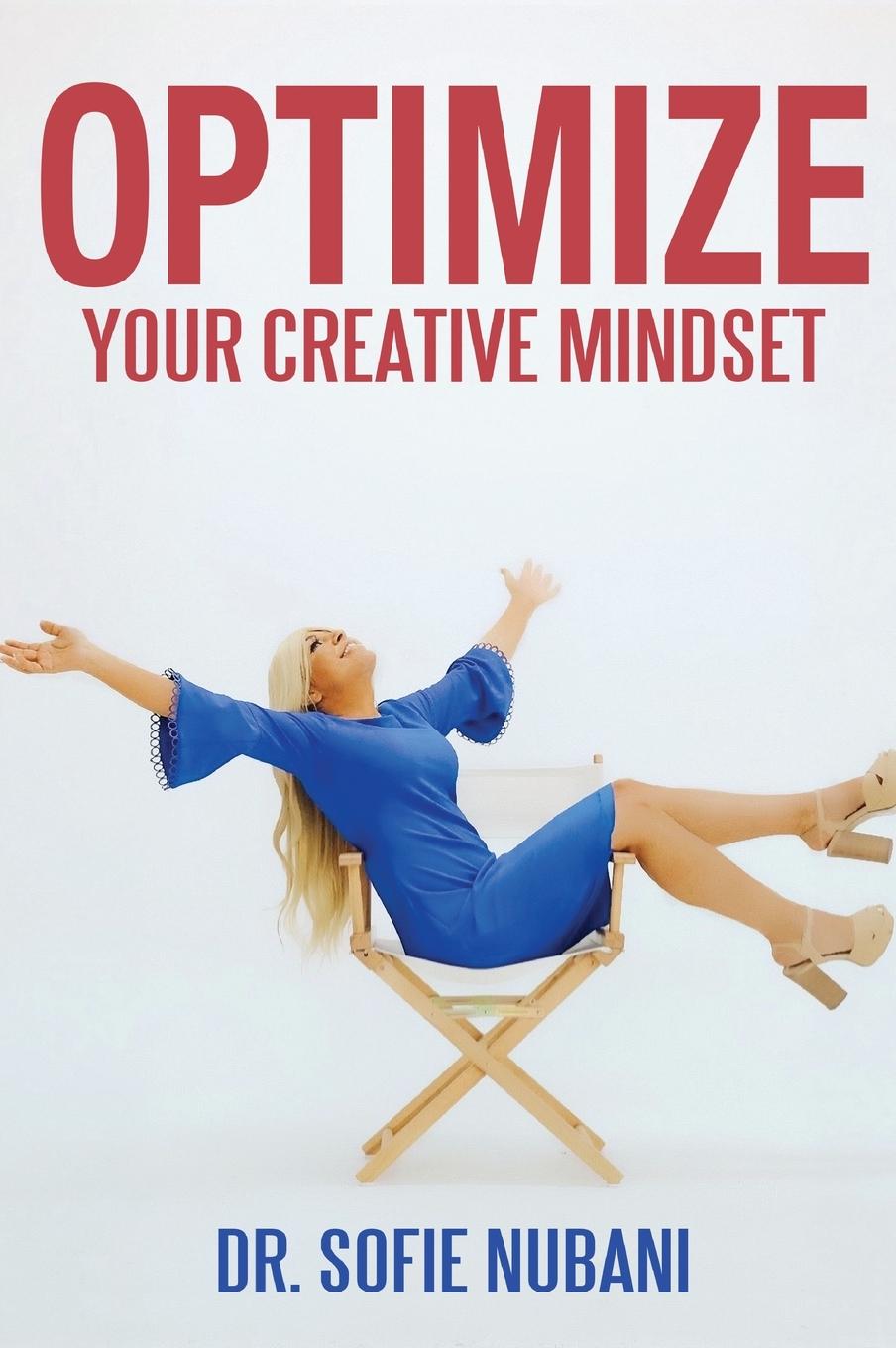 Knjiga Optimize Your Creative Mindset: Unleash the Power of Your Imagination 