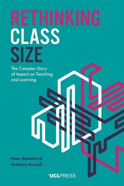 Kniha Rethinking Class Size Peter Blatchford