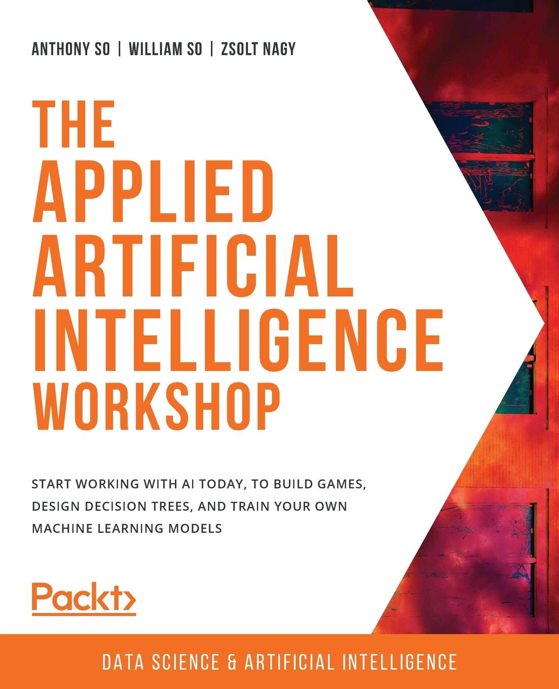 Book The Applied Artificial Intelligence Workshop William So