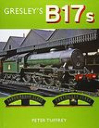 Carte Gresley's B17s Peter Tuffrey