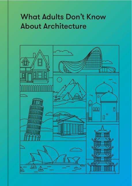 Kniha What Adults Don't Know About Architecture The School of Life