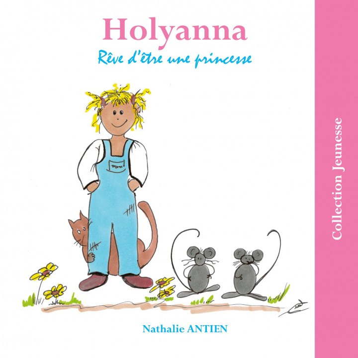 Könyv Holyanna r?ve d'?tre une princesse 