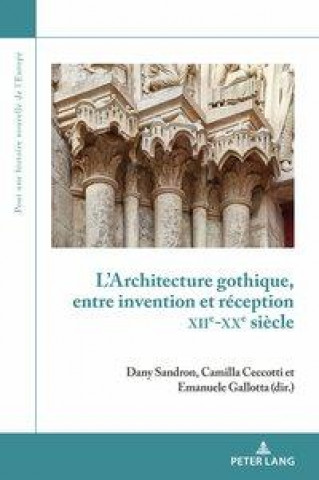 Knjiga L'Architecture Gothique, Entre Invention Et Reception (Xiie-Xxe Siecle) 