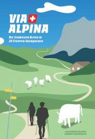 Könyv Via Alpina Clément Grandjean