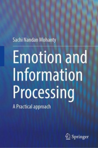 Knjiga Emotion and Information Processing Sachi Nandan Mohanty
