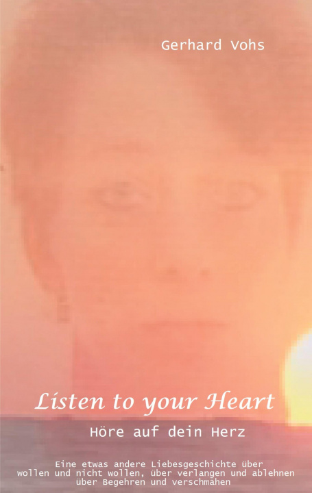 Buch Listen to your heart Gerhard Vohs