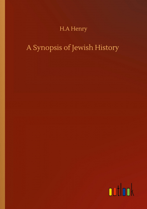 Buch Synopsis of Jewish History H. A. Henry