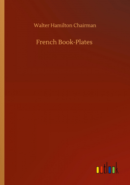 Knjiga French Book-Plates Walter Hamilton Chairman