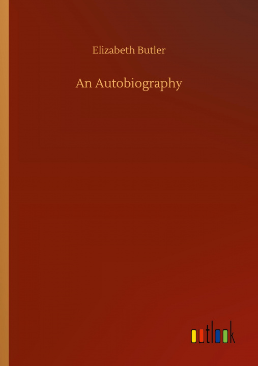 Knjiga Autobiography Elizabeth Butler
