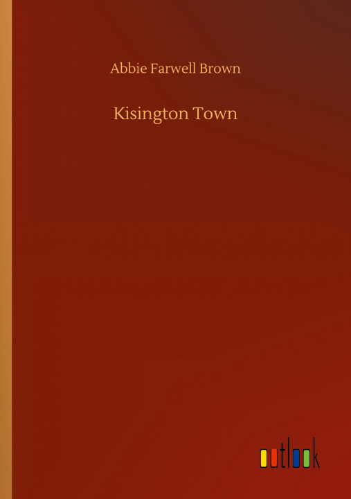 Knjiga Kisington Town Abbie Farwell Brown
