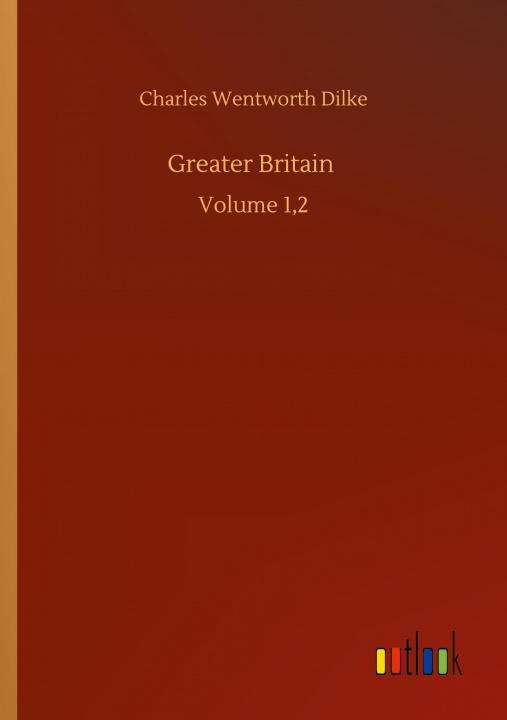 Libro Greater Britain Charles Wentworth Dilke