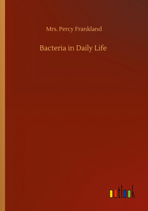 Buch Bacteria in Daily Life Percy Frankland