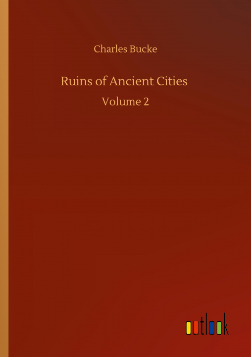 Knjiga Ruins of Ancient Cities Charles Bucke
