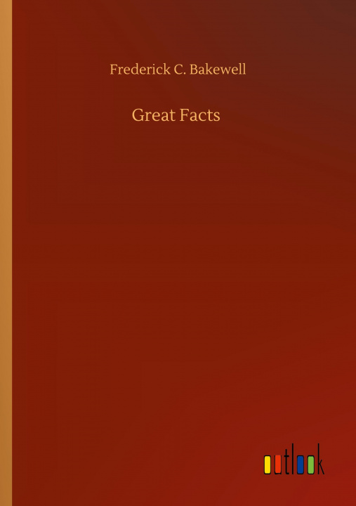 Knjiga Great Facts Frederick C. Bakewell