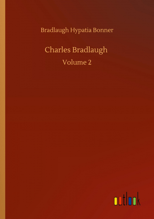 Knjiga Charles Bradlaugh Bradlaugh Hypatia Bonner