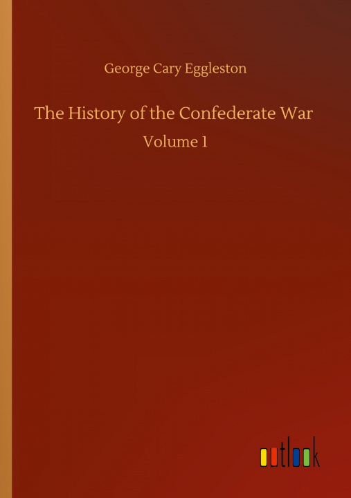 Knjiga History of the Confederate War George Cary Eggleston