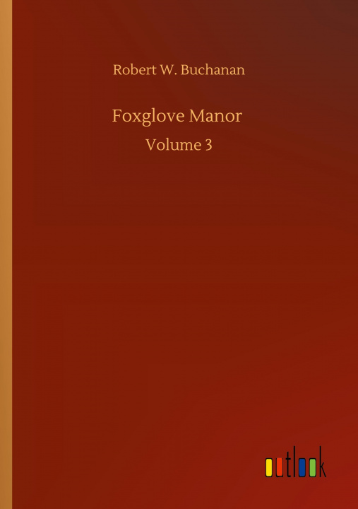 Knjiga Foxglove Manor Robert W. Buchanan