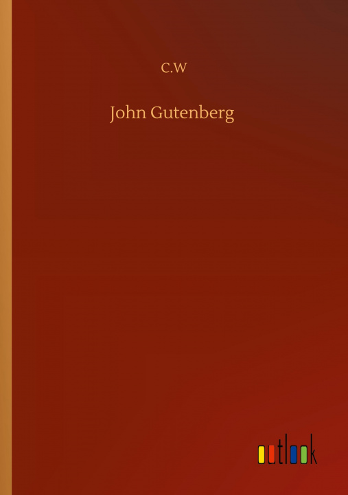 Knjiga John Gutenberg C. W.