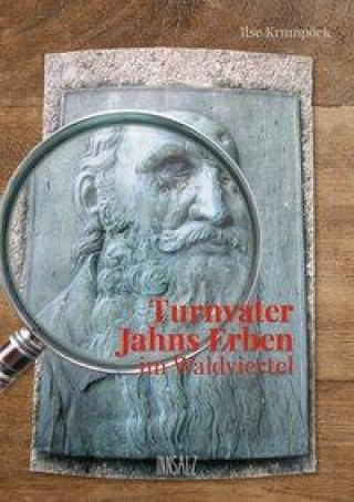Kniha Turnvater Jahns Erben im Waldviertel 