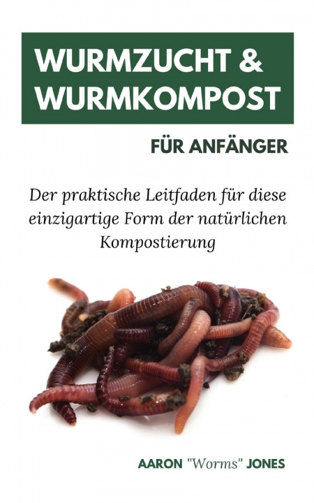 Kniha Wurmzucht & Wurmkompost fur Anfanger 