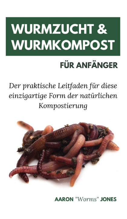Kniha Wurmzucht & Wurmkompost fur Anfanger 