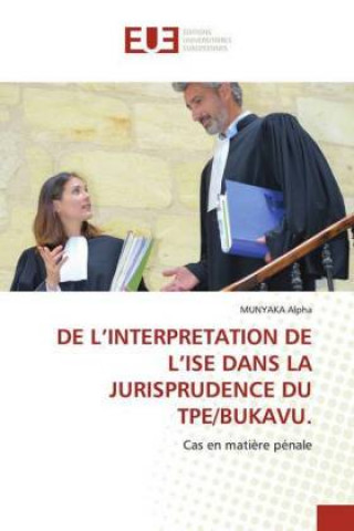 Carte de l'Interpretation de l'Ise Dans La Jurisprudence Du Tpe/Bukavu. 