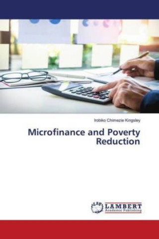 Knjiga Microfinance and Poverty Reduction Irobiko Chimezie Kingsley