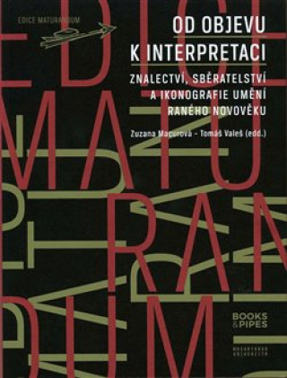 Book Od objevu k interpretaci Zuzana Macurová; Tomáš Valeš