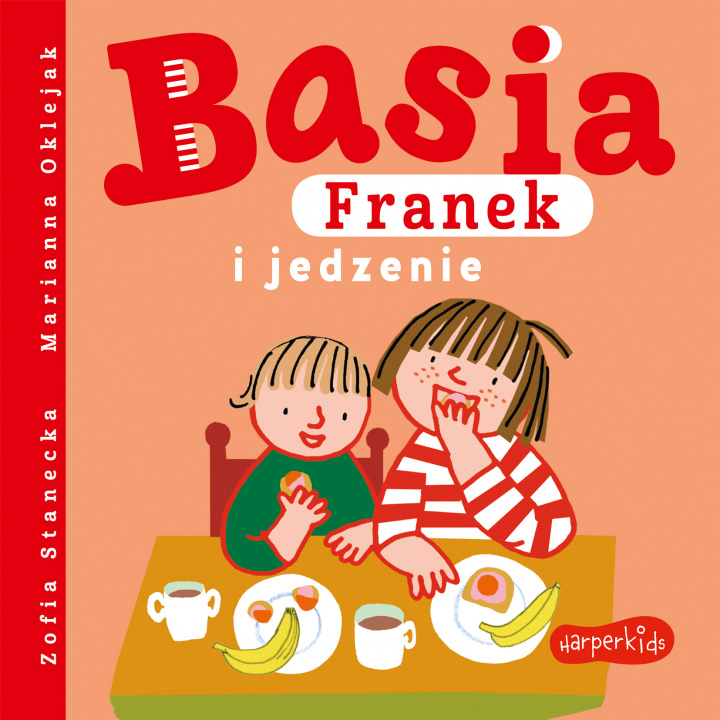 Kniha Basia, Franek i jedzenie Zofia Stanecka