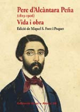 Libro PERE D'ALCANTARA PENYA(1823-1906)VIDA I. MIQUEL S. FONT POQUET