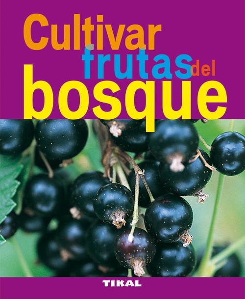 Könyv Cultivar frutas del bosque (Jardinería y plantas) AA.VV.