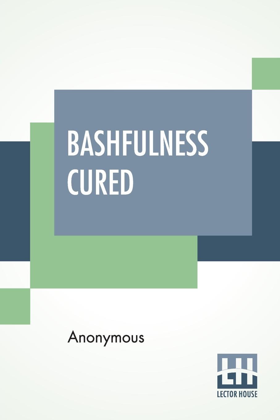 Knjiga Bashfulness Cured Anonymous