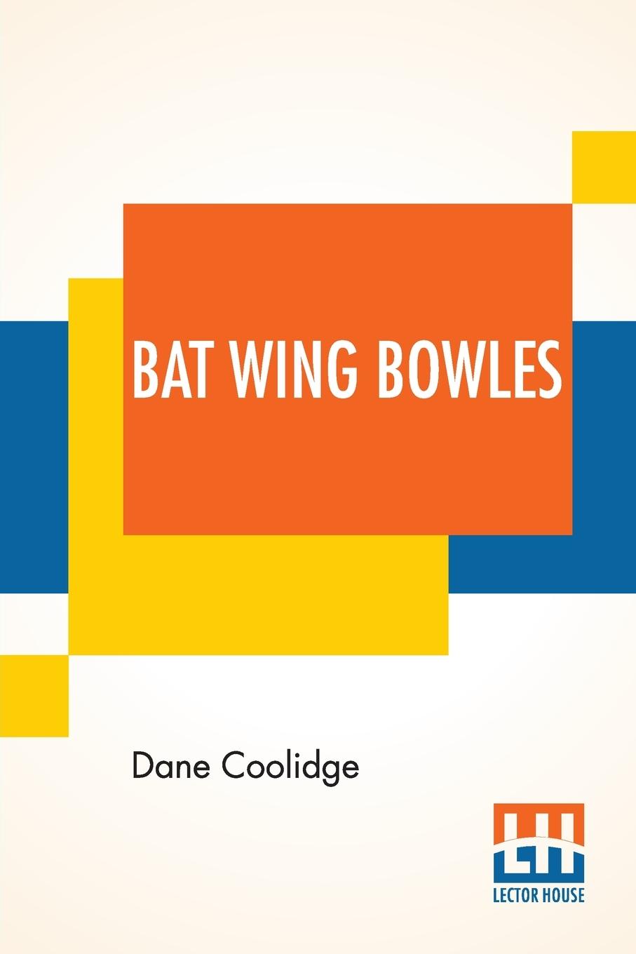 Knjiga Bat Wing Bowles Dane Coolidge