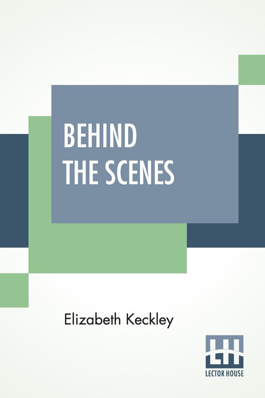 Knjiga Behind The Scenes Elizabeth Keckley
