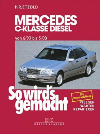Kniha Mercedes C-Klasse Diesel W 202 von 6/93 bis 5/00 