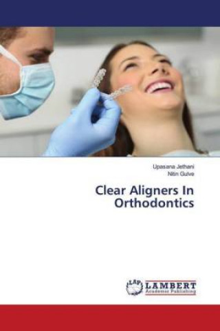 Carte Clear Aligners In Orthodontics Nitin Gulve