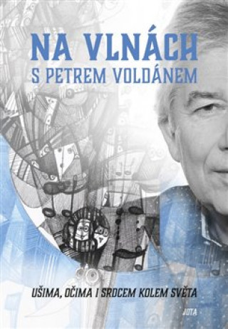 Book Na vlnách s Petrem Voldánem Petr Voldán