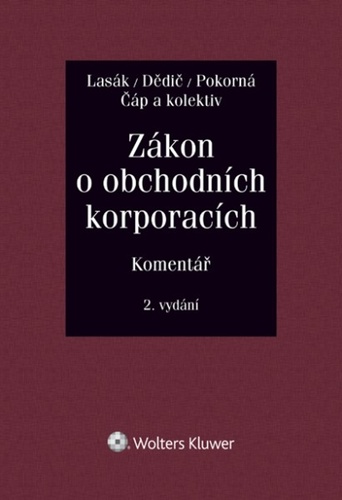 Kniha Zákon o obchodních korporacích Jan Lasák; Jan Dědič; Jarmila Pokorná; Zdeněk Čáp; Tomáš Doležil