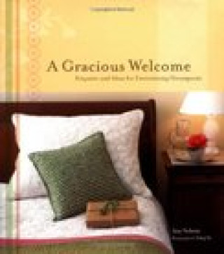 Kniha A Gracious Welcome: Etiquette and Ideas for Entertaining Houseguests Sang An