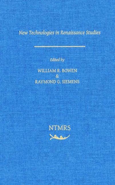 Boek New Technologies and Renaissance Studies, 1 Raymond G. Siemens