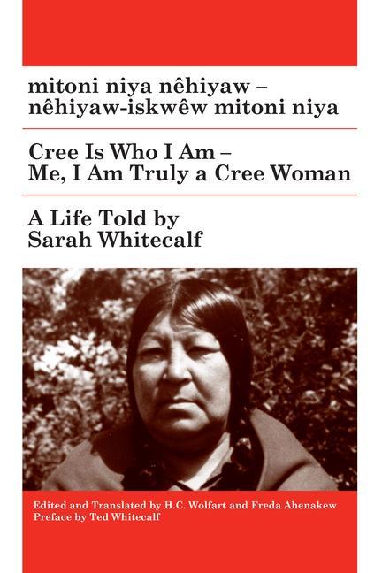 Kniha mitoni niya nehiyaw / Cree is Who I Am H. C. Wolfart