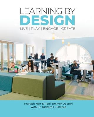 Книга Learning by Design: Live Play Engage Create Richard F. Elmore