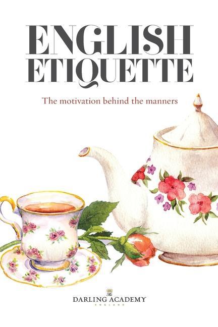 Книга English Etiquette: The Motivation Behind the Manners 