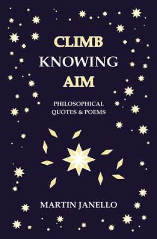 Buch Climb Knowing Aim: Philosophical Quotes & Poems Martin Janello