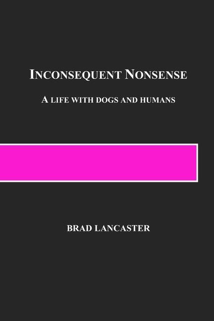 Książka Inconsequent Nonsense: A Life with Dogs and Humans 