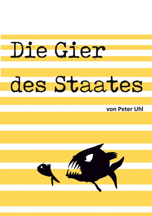 Knjiga Die Gier des Staates Peter Uhl